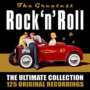 Rock 'n' Roll - The Ultimate Collection - 125 Original Recordings