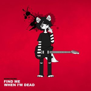 Find Me When I'm Dead - Single