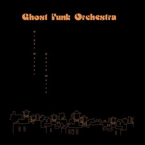 Ghost Funk Orchestra – Night Walker / Death Waltz