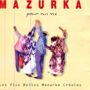 Mazurka pour ma vie (Les plus belles mazurka créoles)