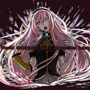 World Breakout (feat. Megurine Luka)