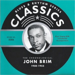 Blues & Rhythm Series: The Chronological John Brim 1950-1953