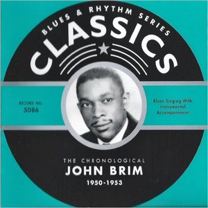 Blues & Rhythm Series: The Chronological John Brim 1950-1953