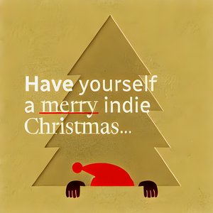 Have Yourself a Merry Indie Christmas Volume IV