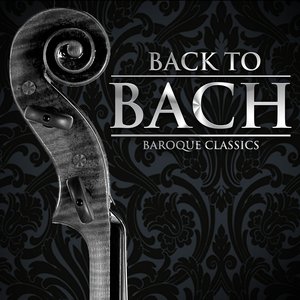 Back to Bach: Baroque Classics