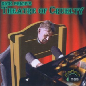 Dick Price's Theatre of Cruelty