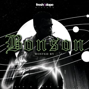 Fresh N Dope Mixtape (Hosted By Bonson)