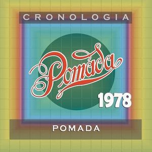 Pomada Cronología - Pomada (1978)
