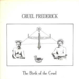 The Birth of the Cruel