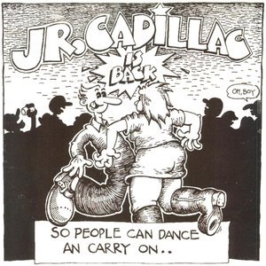 Jr. Cadillac Is Back, So People Can Dance An' Carry On