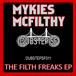 Mykies Mcfilthy - The Filth Freaks EP