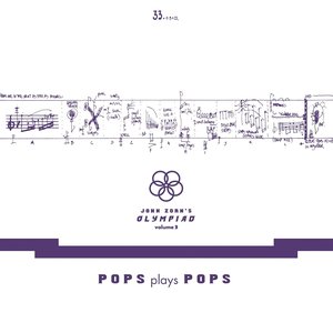 John Zorn’s Olympiad Vol. 3 - Pops Plays Pops - Eugene Chadbourne Plays the Book of Heads