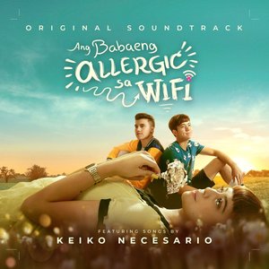 Ang Babaeng Allergic Sa Wifi (Original Motion Picture Soundtrack)