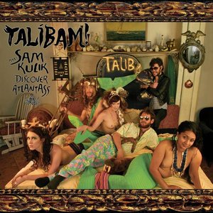 Talibam! & Sam Kulik Discover AtlantASS