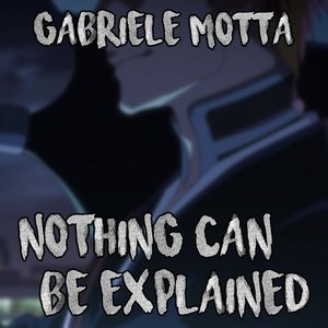Nothing Can Be Explained (From "Bleach")