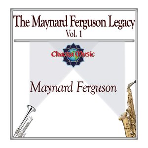 The Maynard Ferguson Legacy, Vol. 1