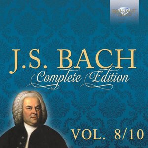 J.S. Bach: Complete Edition, Vol. 8/10