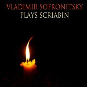 Vladimir Sofronitsky Plays Scriabin