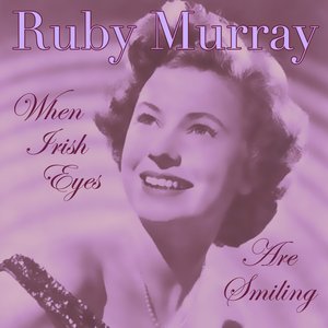 Ruby Murray - When Irish Eyes Are Smiling