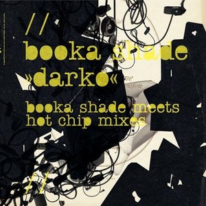 Darko (Booka Shade Meets Hot Chip Mixes)