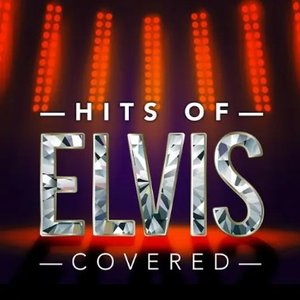 Hits of Elvis Covered