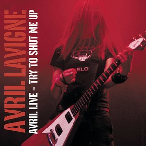 Avril Live - Try to Shut Me Up