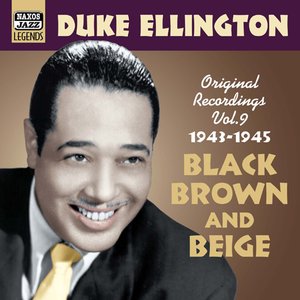 Ellington, Duke: Black, Brown and Beige (1943-1945)