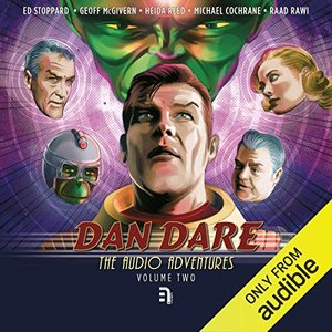 Dan Dare - The Audio Adventures, Volume 2: Reign of the Robots / Operation Saturn / Prisoners of Space (Unabridged)