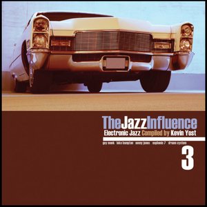 The Jazz Influence, Vol. 3 (Electronic Jazz Compiled By Kevin Yost)