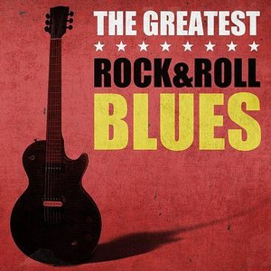 The Greatest Rock 'n' Roll Blues