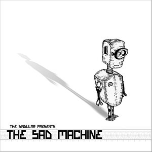 The Sad Machine