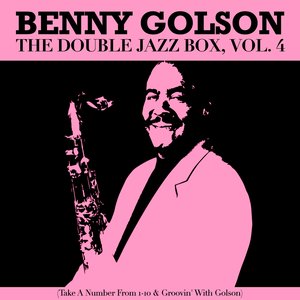 The Double Jazz Box, Vol. 4 (Take a Number from 1-10 & Groovin' With Golson)