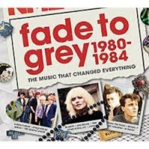 Fade To Grey 1980 - 1984