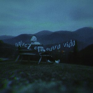 Talvez em Outra Vida