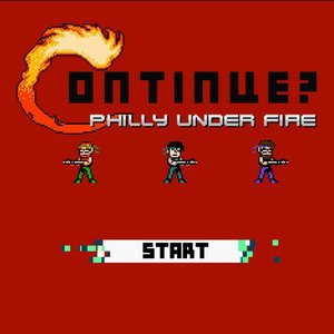 Continue? Philly Under Fire