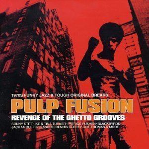 Pulp Fusion, Vol. 3: Revenge Of The Ghetto Grooves