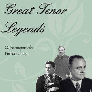 Great Tenor Legends (22 Incomparable Performances)