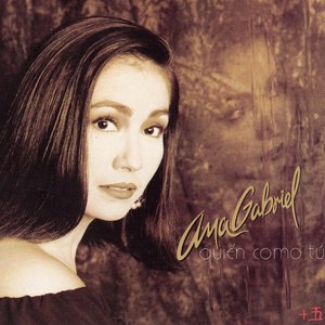 Ana Gabriel - Álbumes y discografía | Last.fm