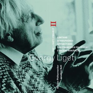 Ligeti : Project Vol.2 - Lontano, Atmosphères, Apparitions, San Francisco Polyphony & Concert Românesc