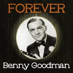 Forever Benny Goodman