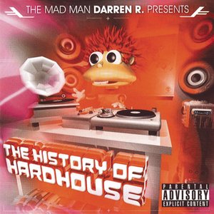 History Of Hardhouse (Continuous DJ Mix By Darren R.)