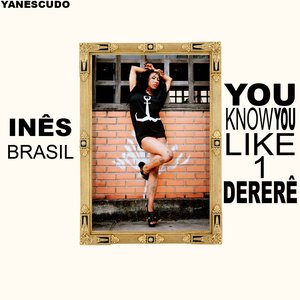 You Know You Like 1 Derererê
