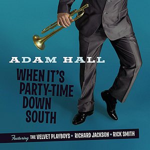 When It's Partytime Down South (feat. The Velvet Playboys, Richard Jackson & Rick Smith)