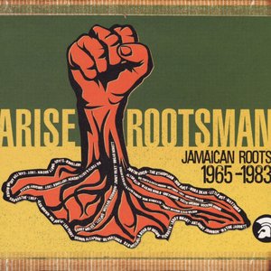 Arise Rootsman - Jamaican Roots 1965-1983
