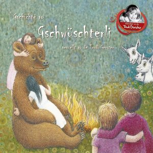 Gschichte vo Gschwüsterli verzellt vo de Trudi Gerster