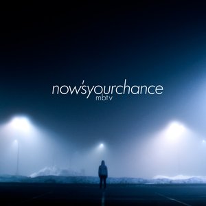 Now's Your Chance (Re-Release)