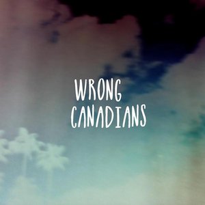 Image for 'Wrong Canadians'