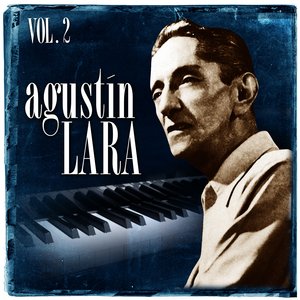 Agustín Lara. Vol. 2