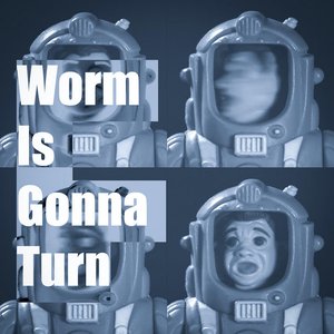 Worm Is Gonna Turn - Single