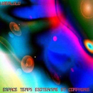 Espace, Temps, Esotérisme & Compagnie